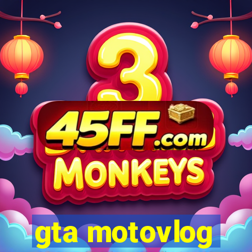 gta motovlog